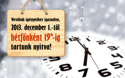 2013. december 1.-től hétfőnként 19h-ig vagyunk nyitva!